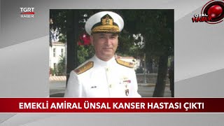 Emekli Amiral Ünsal Kanser Hastası Çıktı Resimi