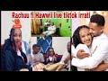 🥰Rachuu fi Hawwii live tiktok irati kolfani nu fixani 🥰