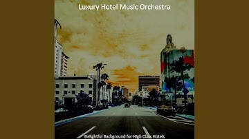 Pulsating Ambiance for High Class Hotels