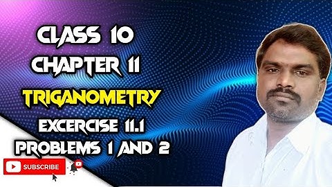 TRIGONOMETRY CLASS 10 EXERCISE 11.1 PROBLEMS 1 and 2 @BALASIRMATHSCLASS