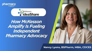 How McKesson Amplify Is Fueling Independent Pharmacy Advocacy