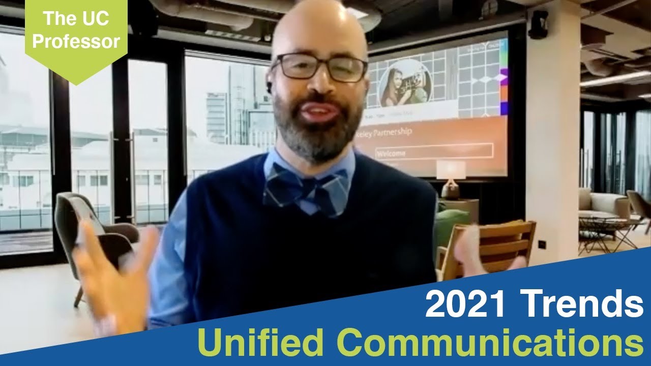 The UC Professor | Unified Communications Trends 2021