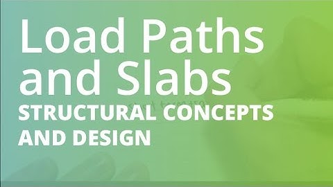 Load Paths, One and Two Way Slabs | Structural Concepts and Design