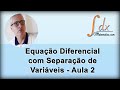 Grings - Equação Diferencial com Separação de Variáveis - Aula 2