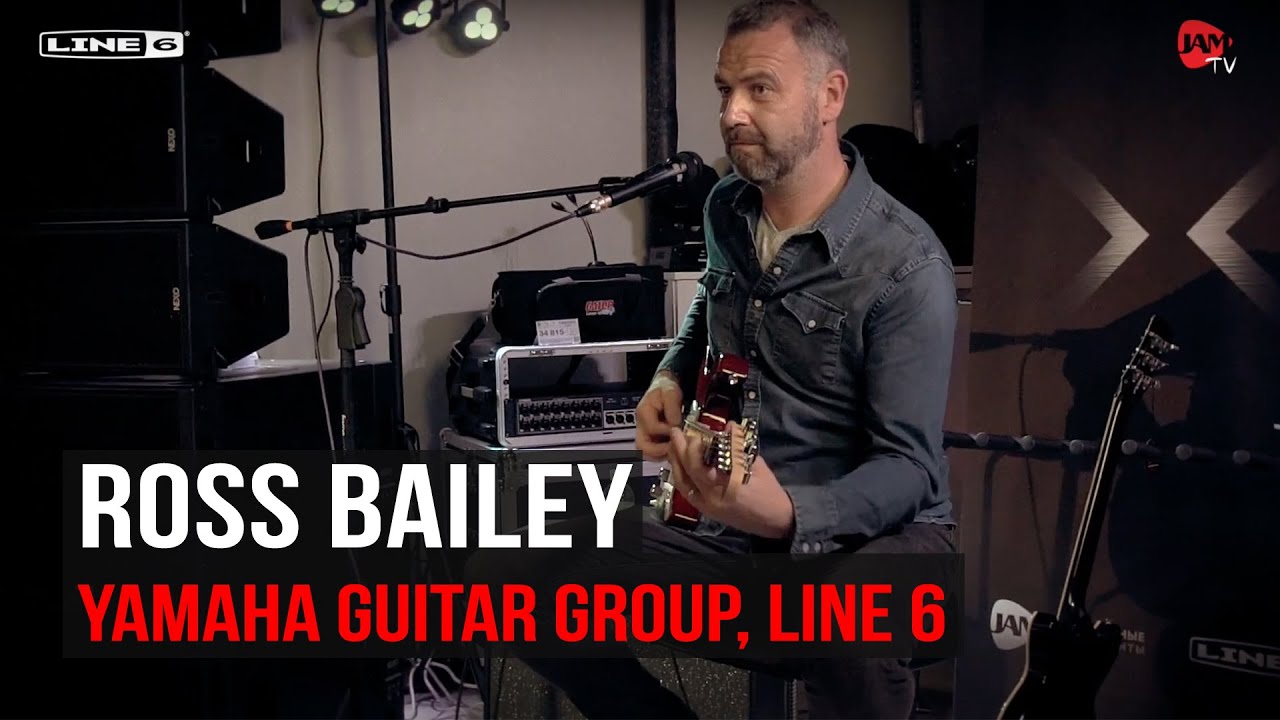 Ross Bailey (Yamaha Guitar Group, Line 6) в JAM (06.08.2019)