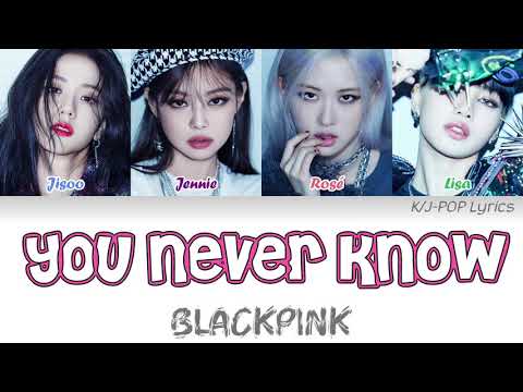 BLACKPINK (블랙핑크) - You Never Know Colour Coded Lyrics (Han/Rom/Eng)