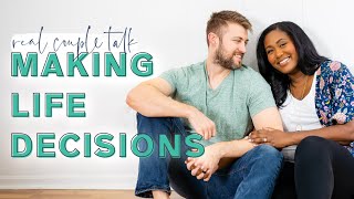 Making Tough Decisions About Our Future | Real Couple Talk