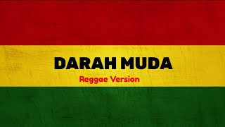 Darah Muda - Rhoma Irama | Reggae Version Cover By MU REGGAE 🎵