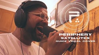 Periphery - Satellites (Quick Vocal Cover by Yatin Srivastava)
