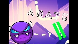 [Geometry Dash 2.11] ABATE by Motleyorc