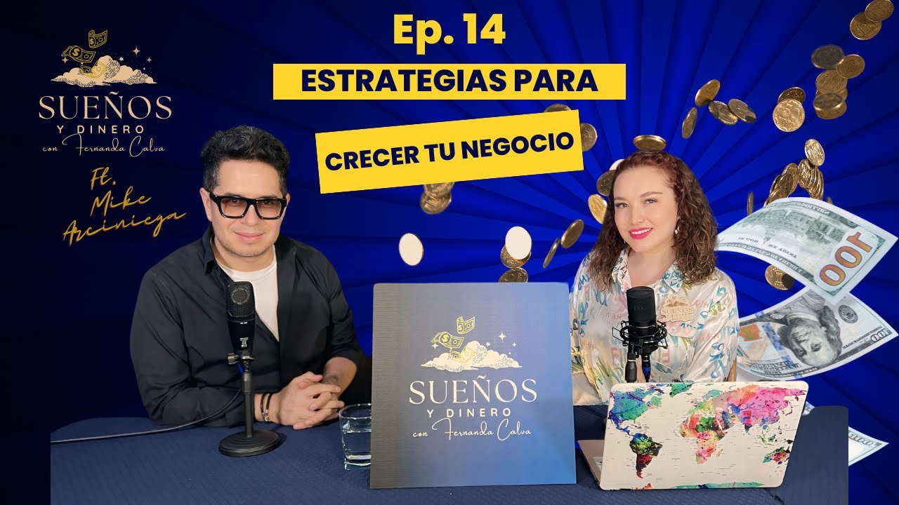 ESTRATEGIAS para Hacer CRECER tu NEGOCIO- Sueños y Dinero Ep.14 Ft.Mike ...