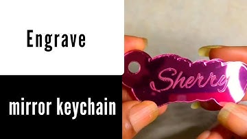 How to Engrave Mirror keychain with Glowforge