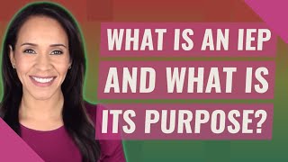 What is an IEP and what is its purpose?