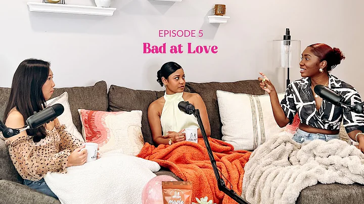Episode 5: Bad at Love w/ Natalie Lee | #feelinthe...