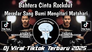BAHTERA CINTA ROCKDUT || MEREDAR SANG BUMI MENGITARI MATAHARI VIRAL TIKTOK TERBARU 2025 