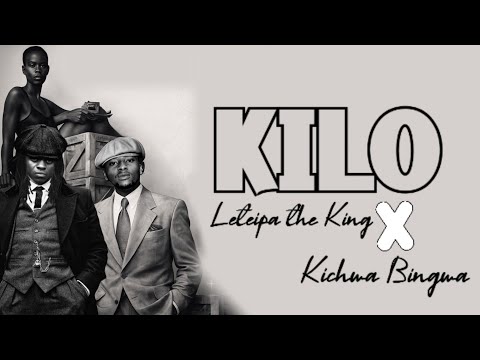 Leteipa The King X Kichwa Bingwa Kilo Official Lyric Video