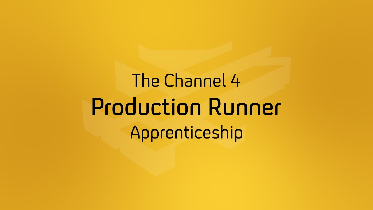 Channel 4 Production Runner Apprenticeship YouTube