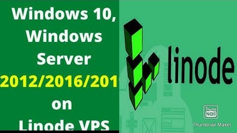 Comment installer RDP (Windows 10, Windows Server 2012/2016/2019) sur un VPS Linode