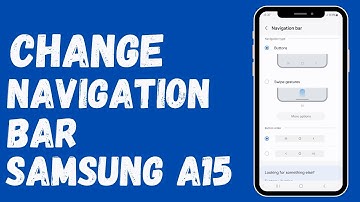 How To Change Navigation Bar In Samsung Galaxy A15
