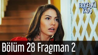 Erkenci Kuş 28. Bölüm 2. Fragman