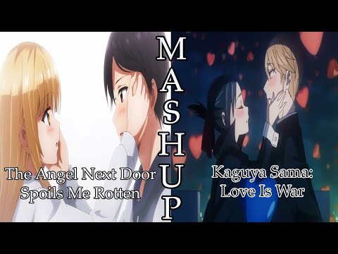 The Angel Next Door X Kaguya Sama || Chiisana Koi No Uta X Kaze Ni Fukarete || Mashup ||