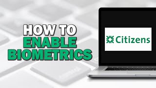 How To Enable Biometrics on Citizens Bank (Quick Tutorial)
