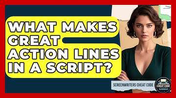 What Makes Great Action Lines In A Script? - Screenwriter