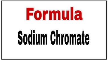 How to write chemical formula Sodium Chromate|Molecular formula Sodium Chromate