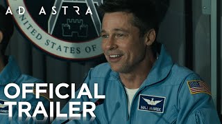 AD ASTRA Official Trailer #2 2019 Brad Pitt, Tommy Lee Jones Adventure Movie HD