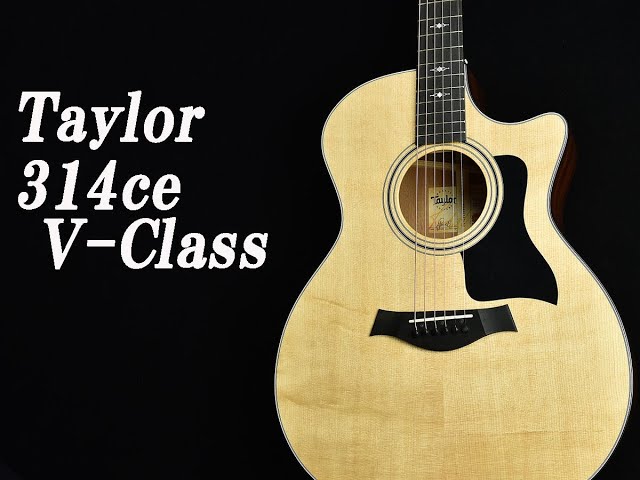 試奏動画】Taylor 314ce V-Class - YouTube