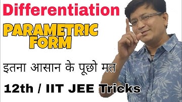 Differentiation | Differentiation of Parametric Functions | Calculus Class 12 / IIT JEE Maths