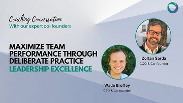 Maximize Team Performance through Deliberate Practice | Leadership Excellence