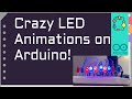 Crazy LED Animations on Arduino!