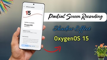 OnePlus Nord 4 New Update | Partial Screen Recording + Shadow Effect | OxygenOS 15