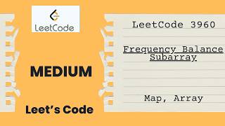 Famous 3960. Frequency Balance Subarray | Leetcode | Medium | Array | Map Net Worth