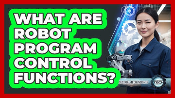 What Are Robot Program Control Functions?