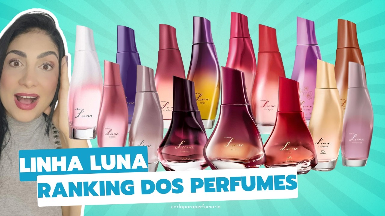 Ranking dos Perfumes Luna da Natura, Qual o seu favorito?