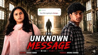 THE UNKNOWN MESSAGE: RISE-1   |Your Life Is Going To Change...| AK Echo MOV |