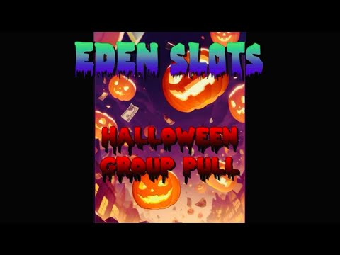 EDEN SLOTS - HALLOWEEN GROUP PULL - LIVE STREAM