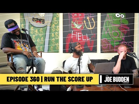 The Joe Budden Podcast Episode 360 | Run The Score Up