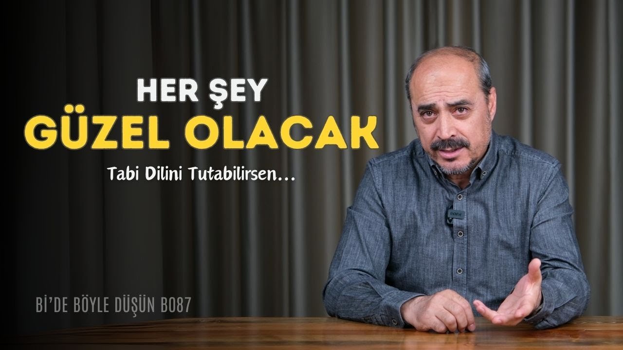 Dilini Tutan Kurtulur - Bi'de Böyle Düşün B087