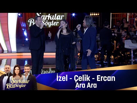 İzel -  Çelik - Ercan - ARA ARA