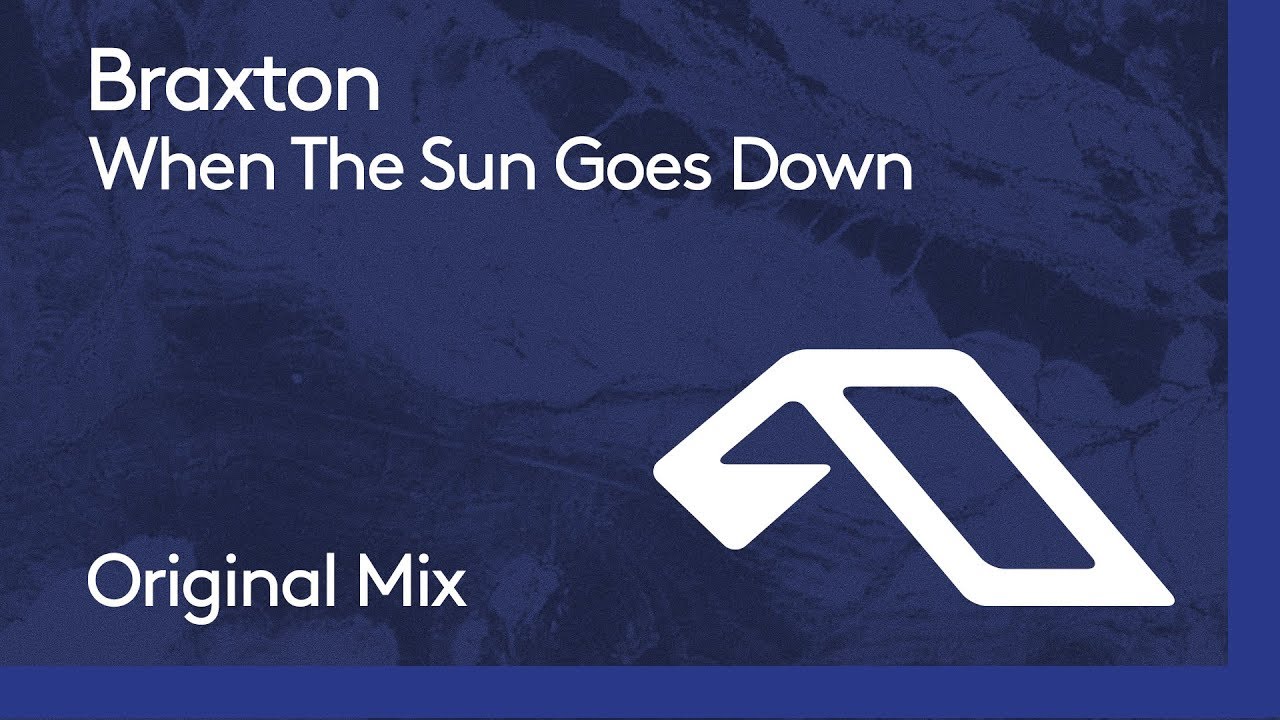 Braxton - When The Sun Goes Down
