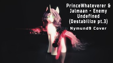 PrinceWhateverer & Jalmaan -  Enemy Undefined [Nymund9 Cover]