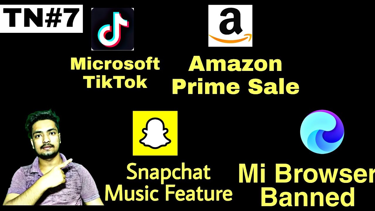 Microsoft Buying TikTok, Amazon Sale, Snapchat Music Feature, Mi Browser Ban, Flipkart Sale | TN#7