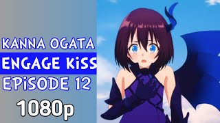 Kanna ogata - engage kiss ( no sub ) { raw } 1080p episode 12