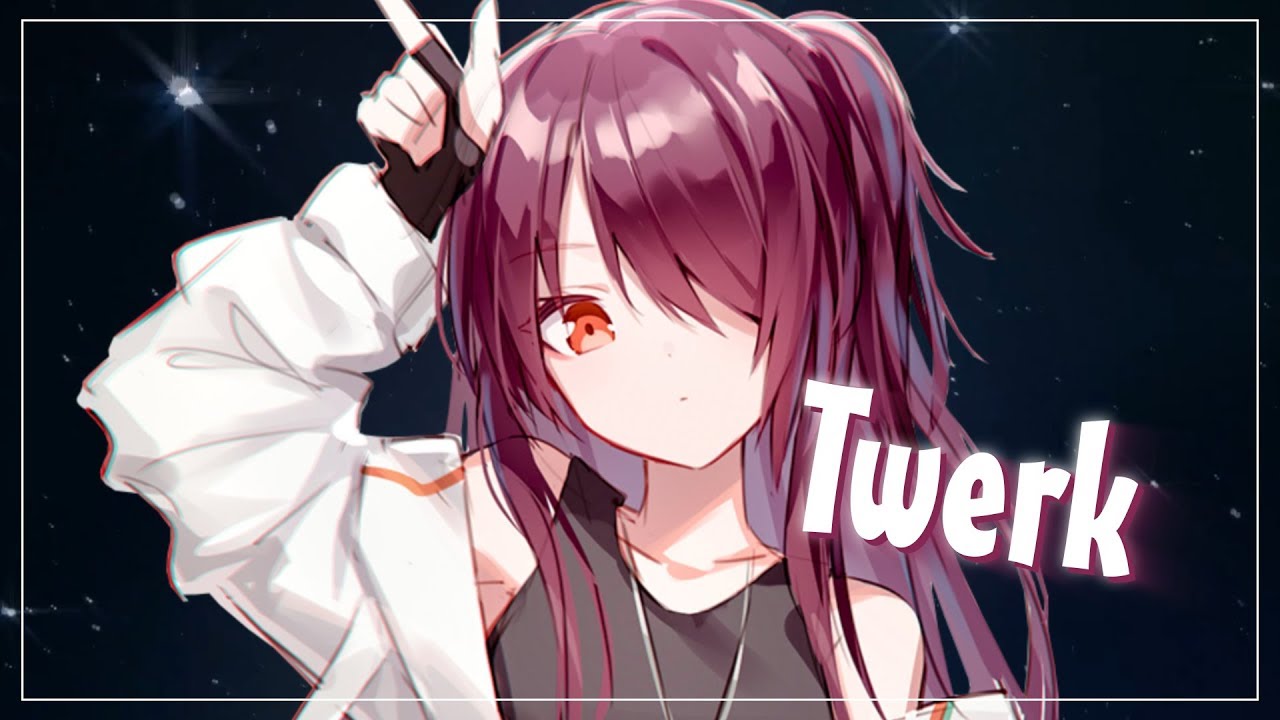 Nightcore | Twerk (Aero Chord Remix)