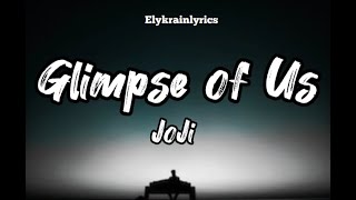 Glimpse of Us (Lyrics) - JoJi