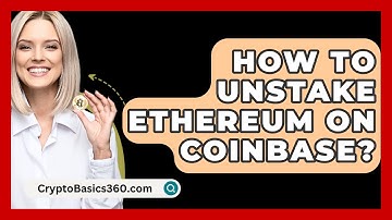 How to Unstake Ethereum on Coinbase? - CryptoBasics360.com