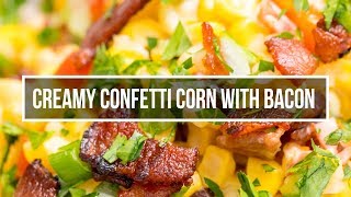 Creamy confetti corn with bacon recipe